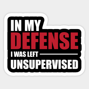 Funny Unsupervised for Men Women and Children Sticker